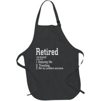 Retired Not My Problem Anymore Funny Retired Definition Full-Length Apron With Pockets