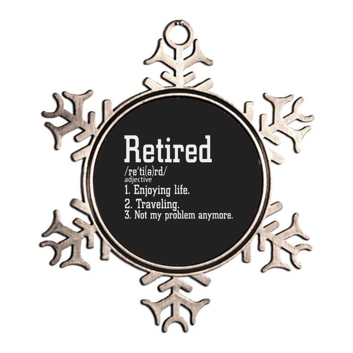 Retired Not My Problem Anymore Funny Retired Definition Metallic Star Ornament