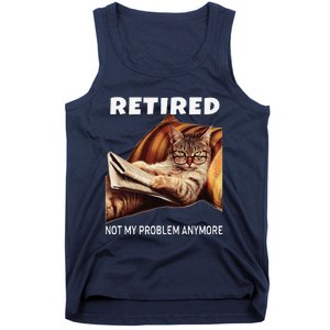 Retired Not My Problem Anymore Funny Cat Retirement Gift Tank Top