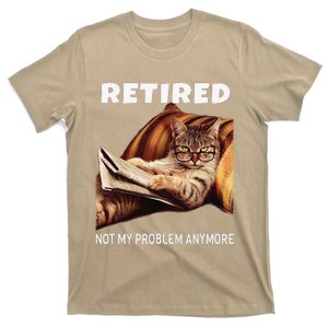 Retired Not My Problem Anymore Funny Cat Retirement Gift T-Shirt