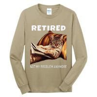 Retired Not My Problem Anymore Funny Cat Retirement Gift Tall Long Sleeve T-Shirt