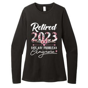 Retired  Not My Problem Anymore Funny Retirement Gifts Womens CVC Long Sleeve Shirt