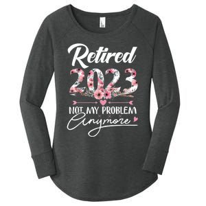 Retired  Not My Problem Anymore Funny Retirement Gifts Women's Perfect Tri Tunic Long Sleeve Shirt