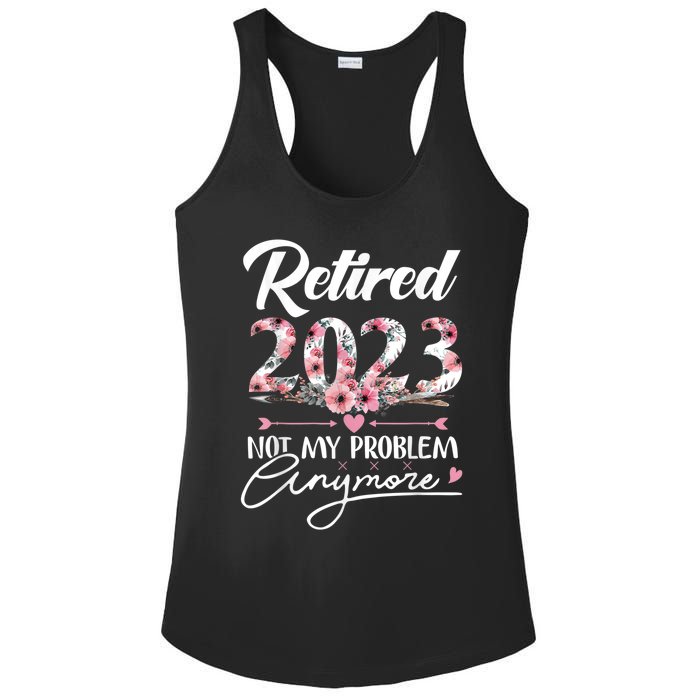 Retired  Not My Problem Anymore Funny Retirement Gifts Ladies PosiCharge Competitor Racerback Tank