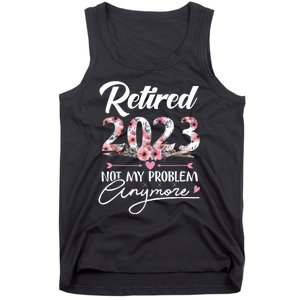 Retired  Not My Problem Anymore Funny Retirement Gifts Tank Top