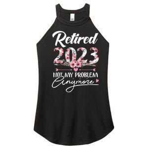 Retired  Not My Problem Anymore Funny Retirement Gifts Women's Perfect Tri Rocker Tank