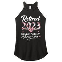 Retired  Not My Problem Anymore Funny Retirement Gifts Women's Perfect Tri Rocker Tank