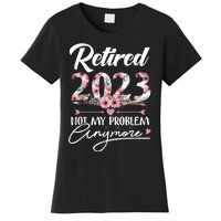 Retired  Not My Problem Anymore Funny Retirement Gifts Women's T-Shirt