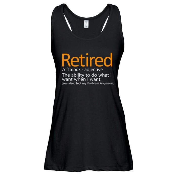 Retired Not My Problem Anymore Retired Definition Ladies Essential Flowy Tank