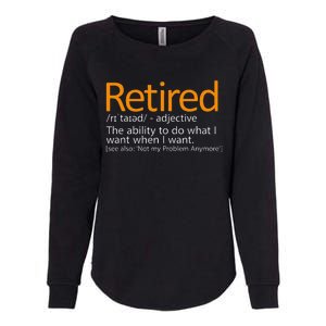 Retired Not My Problem Anymore Retired Definition Womens California Wash Sweatshirt