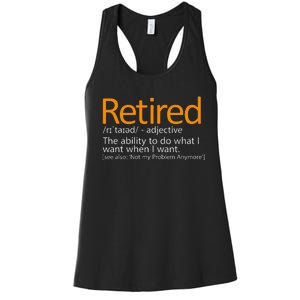 Retired Not My Problem Anymore Retired Definition Women's Racerback Tank