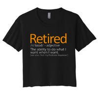 Retired Not My Problem Anymore Retired Definition Women's Crop Top Tee