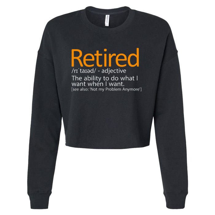 Retired Not My Problem Anymore Retired Definition Cropped Pullover Crew