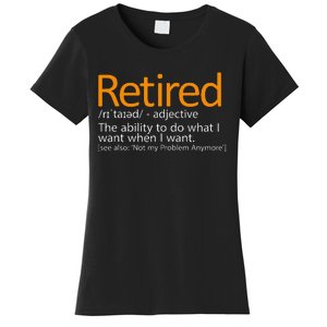 Retired Not My Problem Anymore Retired Definition Women's T-Shirt