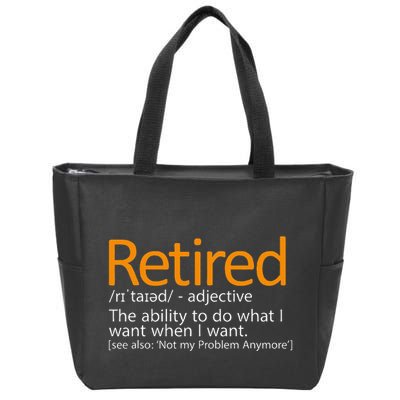 Retired Not My Problem Anymore Retired Definition Zip Tote Bag