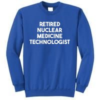 Retired Nuclear Medicine Technologist Funny Gift Sweatshirt