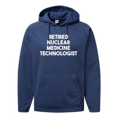 Retired Nuclear Medicine Technologist Funny Gift Performance Fleece Hoodie