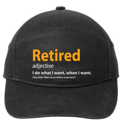 Retired Not My Problem Anymore Funny Retired Definition 7-Panel Snapback Hat