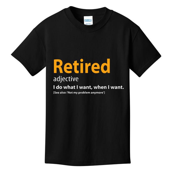 Retired Not My Problem Anymore Funny Retired Definition Kids T-Shirt