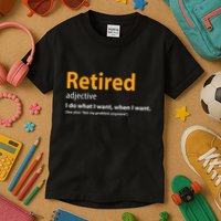 Retired Not My Problem Anymore Funny Retired Definition Kids T-Shirt
