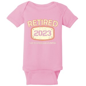 Retirement - Not My Problem Anymore Baby Bodysuit