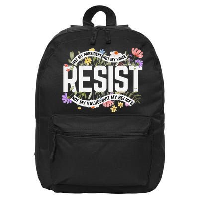 RESIST - Not My President Not My Voice Not My Values Not My 16 in Basic Backpack
