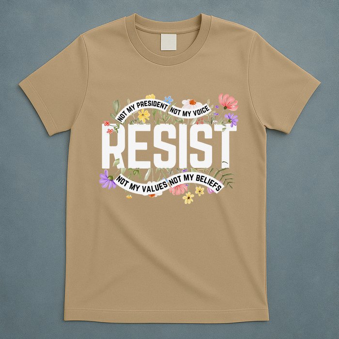 RESIST - Not My President Not My Voice Not My Values Not My T-Shirt