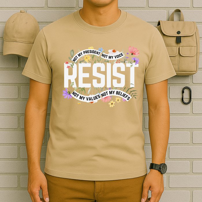 RESIST - Not My President Not My Voice Not My Values Not My T-Shirt