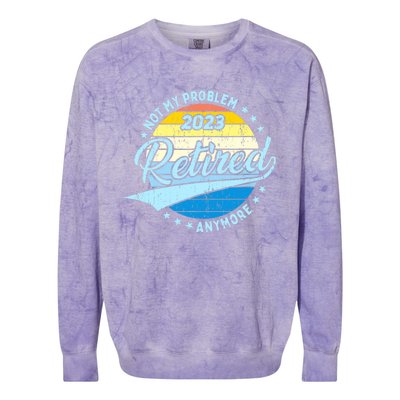 Retirement - Not My Problem Anymore Colorblast Crewneck Sweatshirt