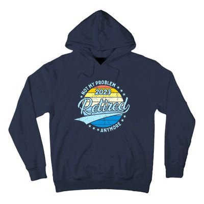 Retirement - Not My Problem Anymore Tall Hoodie