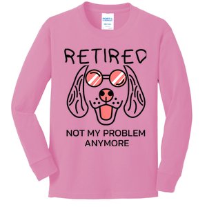 Retired Not My Problem Anymore Dog Cartoon Retirement Gifts Kids Long Sleeve Shirt