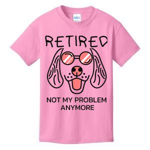 Retired Not My Problem Anymore Dog Cartoon Retirement Gifts Kids T-Shirt