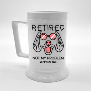 Retired Not My Problem Anymore Dog Cartoon Retirement Gifts Beer Stein