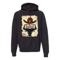 retro not my first rodeo  rodeo western country cowboy  Premium Hoodie