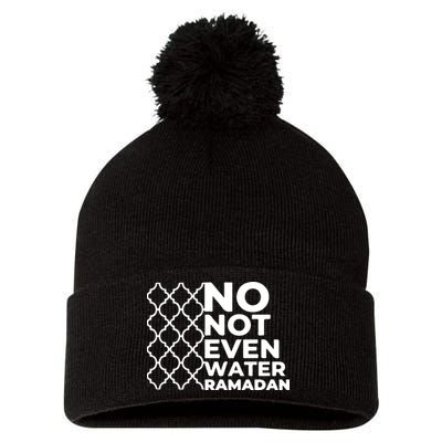 Ramadan No Not Even Water Gift For Ramadan Mubarak Pom Pom 12in Knit Beanie