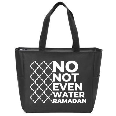 Ramadan No Not Even Water Gift For Ramadan Mubarak Zip Tote Bag