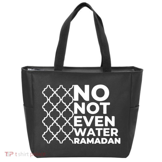 Ramadan No Not Even Water Gift For Ramadan Mubarak Zip Tote Bag
