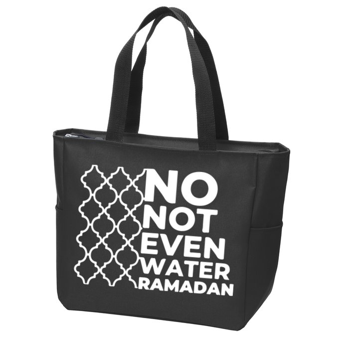 Ramadan No Not Even Water Gift For Ramadan Mubarak Zip Tote Bag