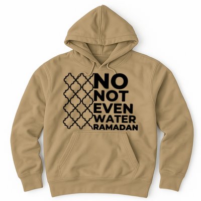 Ramadan No Not Even Water Gift For Ramadan Mubarak Hoodie
