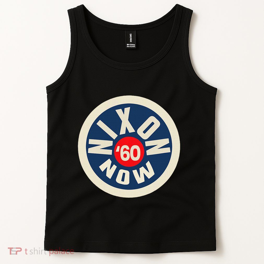Richard Nixon Now Political Campaign 1960 Tank Top