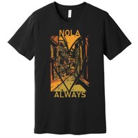 Remember Nola Never Forget New Orleans Always Support Strong Premium T-Shirt