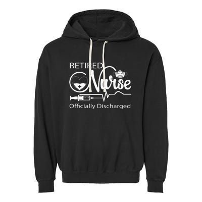 Retired Nurse Officially Discharged Retirement Party Gift Garment-Dyed Fleece Hoodie