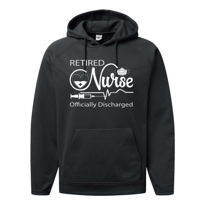 Retired Nurse Officially Discharged Retirement Party Gift Performance Fleece Hoodie