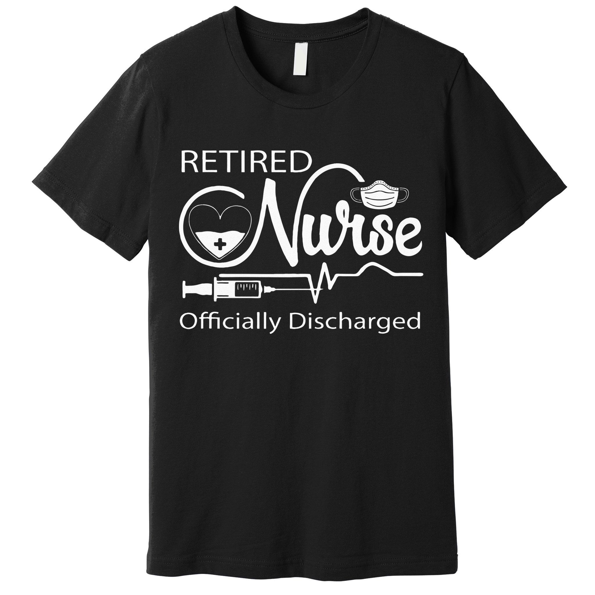 Retired Nurse Officially Discharged Retirement Party Gift Premium T-Shirt