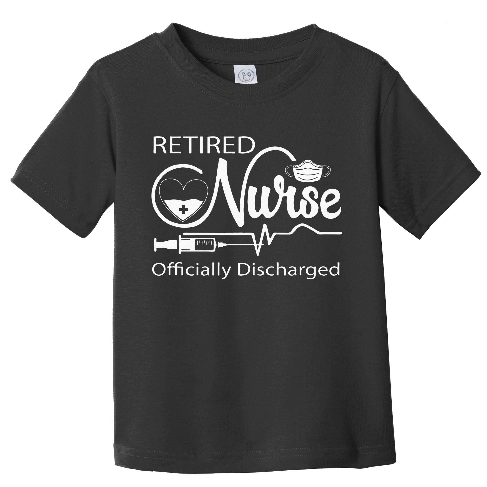 Retired Nurse Officially Discharged Retirement Party Gift Toddler T-Shirt