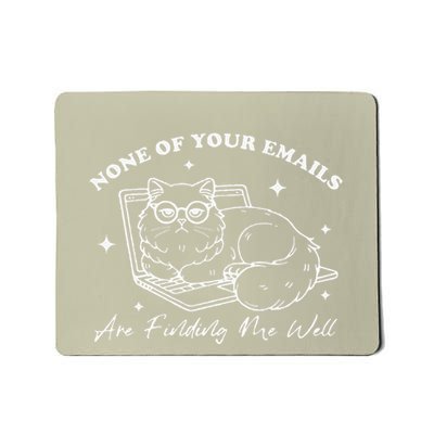 Retro None Of Your Emails Are Finding Me Well Funny Cute Cat Mousepad