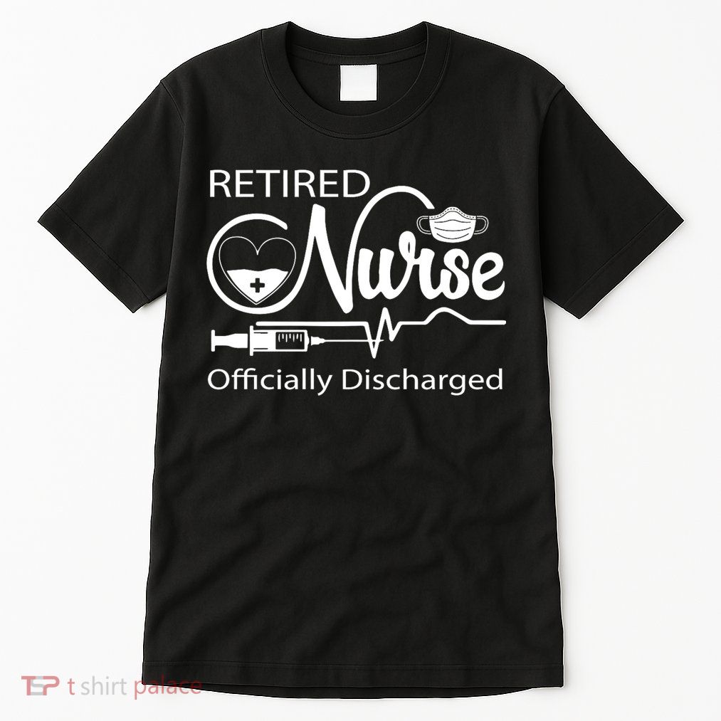 Retired Nurse Officially Discharged Retirement Party Gift Tall T-Shirt