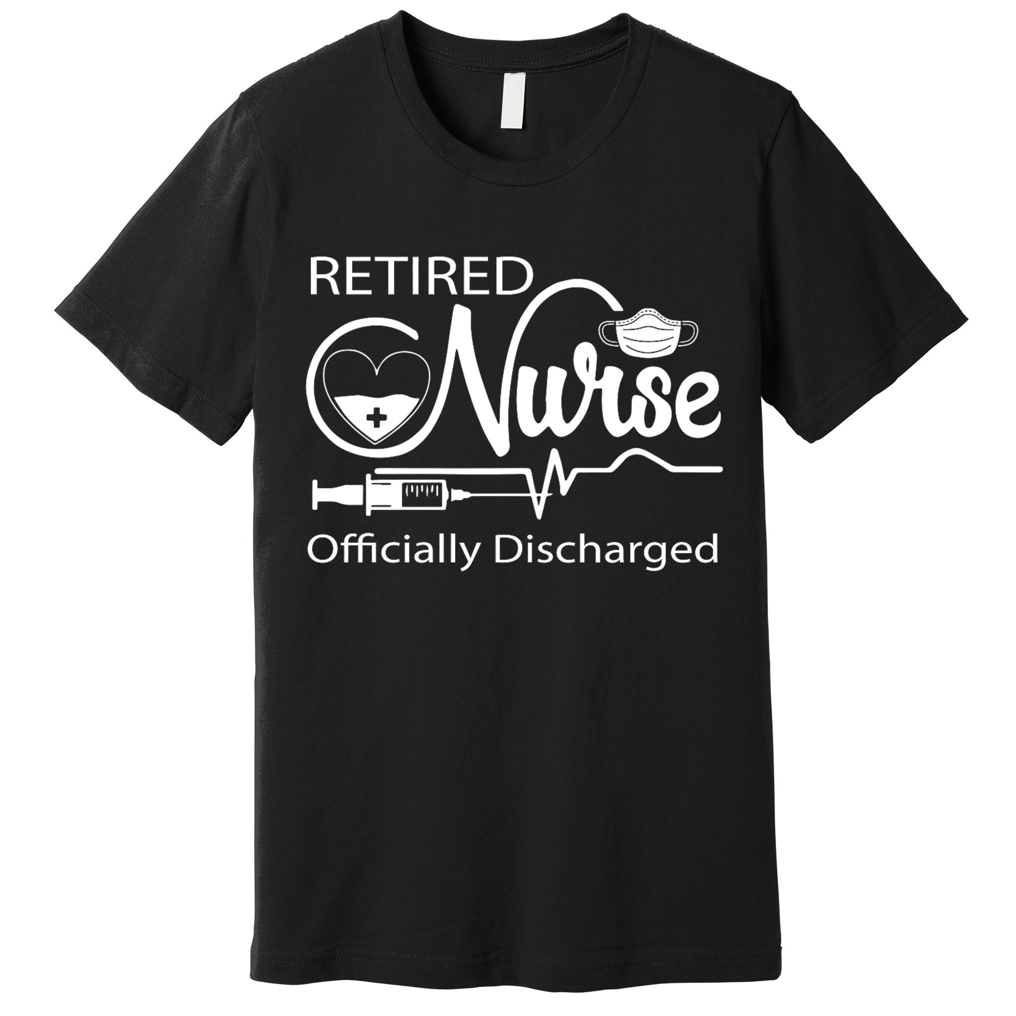 Retired Nurse Officially Discharged Retirement Party Gift Premium T-Shirt