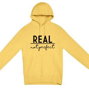 Real Not Perfect Positive Quote Premium Pullover Hoodie