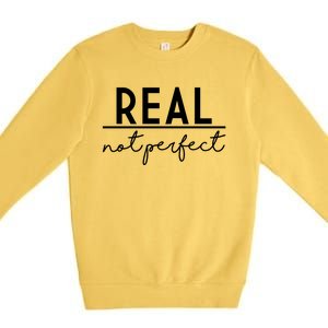 Real Not Perfect Positive Quote Premium Crewneck Sweatshirt